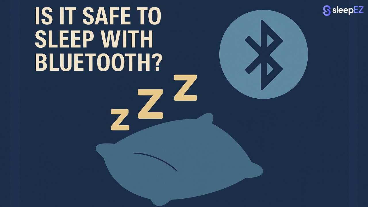 Is It Safe to Sleep with Bluetooth?